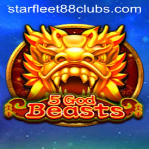 The Ultimate Guide to 5GodBeasts: An Epic Gaming Adventure with Starfleet88