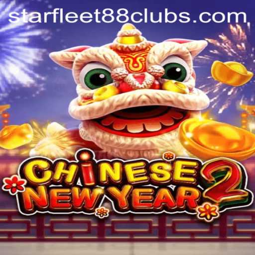 CHINESENEWYEAR2: Experience the Thrills of Starfleet88